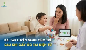 Bài tập luyện nghe cho trẻ sau khi cấy ốc tai điện tử